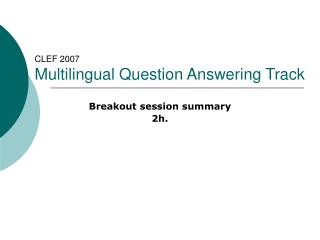 CLEF 2007 Multilingual Question Answering Track