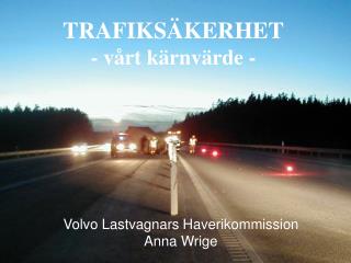 TRAFIKSÄKERHET - vårt kärnvärde -