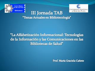 III Jornada TAB “Temas Actuales en Bibliotecología”