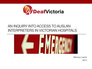 An Inquiry into Access to Auslan Interpreters in Victorian Hospitals