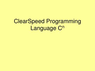 ClearSpeed Programming Language C n