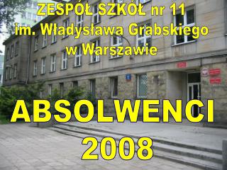 ZESPÓŁ SZKÓŁ nr 11 im. Władysława Grabskiego w Warszawie