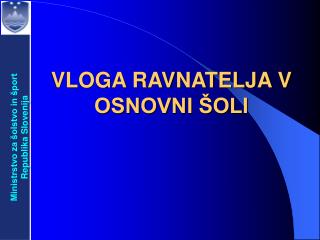 VLOGA RAVNATELJA V OSNOVNI ŠOLI