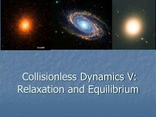 Collisionless Dynamics V: Relaxation and Equilibrium