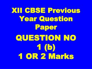 XII CBSE Previous Year Question Paper