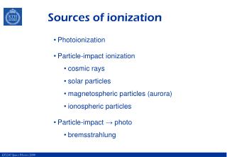 Sources of ionization