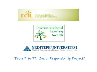 “ From 7 to 77: Social Responsibility Project”
