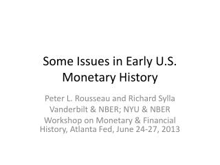 Some Issues in Early U.S. Monetary History