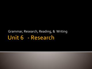 Unit 6 - Research