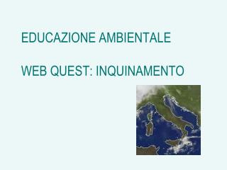 EDUCAZIONE AMBIENTALE WEB QUEST: INQUINAMENTO