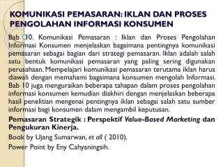 KOMUNIKASI PEMASARAN: IKLAN DAN PROSES PENGOLAHAN INFORMASI KONSUMEN