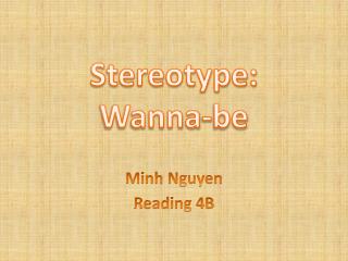 Stereotype: Wanna -be