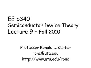 EE 5340 Semiconductor Device Theory Lecture 9 – Fall 2010