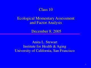 Class 10 Ecological Momentary Assessment and Factor Analysis December 8, 2005
