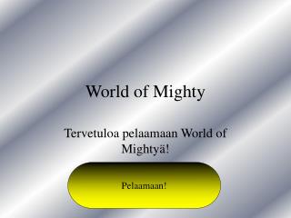 World of Mighty