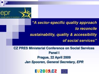 CZ PRES Ministerial Conference on Social Services Panel I Prague, 22 April 2009