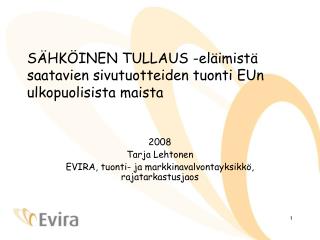 SÄHKÖINEN TULLAUS -eläimistä saatavien sivutuotteiden tuonti EUn ulkopuolisista maista