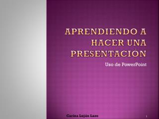 Aprendiendo a hacer una presentación