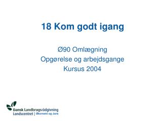 18 Kom godt igang