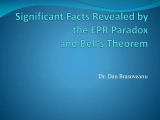 Significant Facts Revealed by the EPR Paradox and Bell’s Theorem