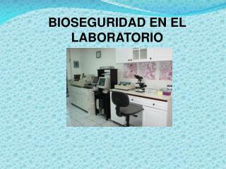 Bioseguridad en el laboratorio