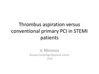 Thrombus aspiration versus conventional primary PCI in STEMI patients