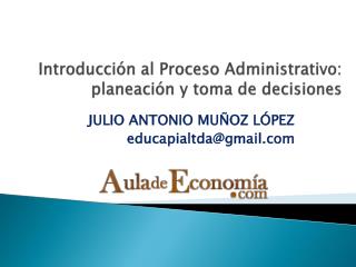 Introducción al Proceso Administrativo: planeación y toma de decisiones