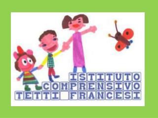 Nell’ Istituto Comprensivo Tetti Francesi sono presenti: - 3 Plessi di Scuola dell’Infanzia;