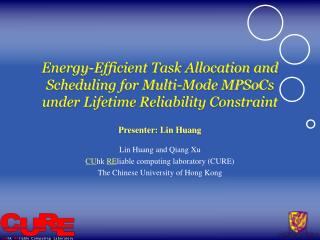 Presenter: Lin Huang Lin Huang and Qiang Xu CU hk RE liable computing laboratory (CURE)