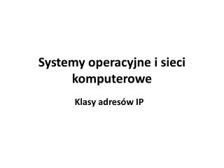 Systemy operacyjne i sieci komputerowe
