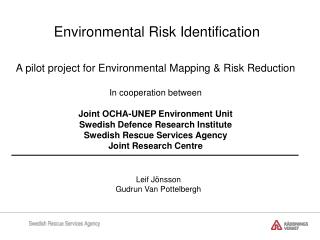 A pilot project for Environmental Mapping &amp; Risk Reduction In cooperation between