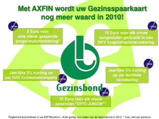 Met AXFIN wordt uw Gezinsspaarkaart nog meer waard in 2010!