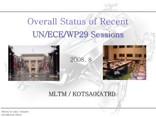 Overall Status of Recent UN/ECE/WP29 Sessions