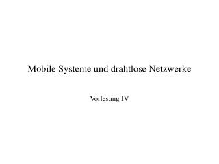 Mobile Systeme und drahtlose Netzwerke