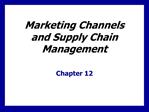 Marketing Channels and Supply Chain Management