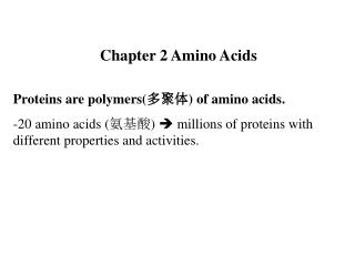 Proteins are polymers( 多聚体 ) of amino acids.