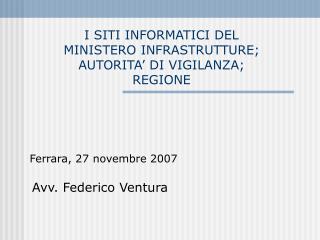 I SITI INFORMATICI DEL MINISTERO INFRASTRUTTURE; AUTORITA’ DI VIGILANZA; REGIONE