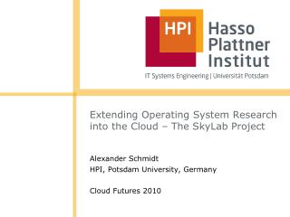Extending Operating System Research into the Cloud – The SkyLab Project
