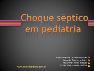 Hospital Regional de Sobradinho -HRS Internato- Bloco de pediatria Alessandra Gelande de Souza