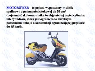 Motorower musi być wyposażony w następujące światła: