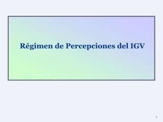 Régimen de Percepciones del IGV