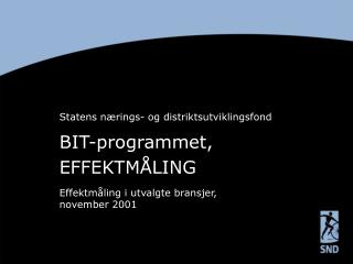 BIT-programmet, EFFEKTMÅLING