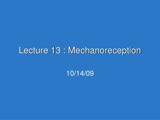 Lecture 13 : Mechanoreception