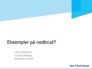 Eksempler på nedbrud?