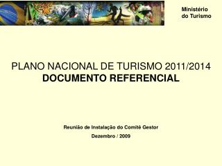 PLANO NACIONAL DE TURISMO 2011/2014 DOCUMENTO REFERENCIAL