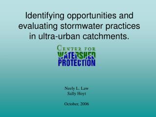 Identifying opportunities and evaluating stormwater practices in ultra-urban catchments.