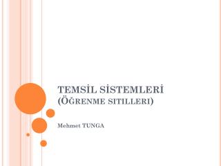 TEMSİL SİSTEMLERİ (Öğrenme sitilleri)