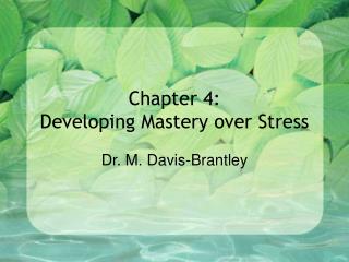 Chapter 4: Developing Mastery over Stress