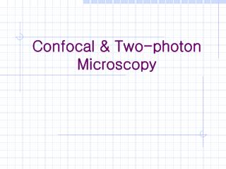 Confocal &amp; Two-photon Microscopy