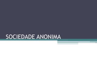 SOCIEDADE ANONIMA